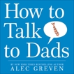 How to Talk to Dads, Greven, Alec