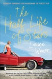 The Half Life of Stars: A Novel, Wener, Louise