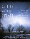 Gifts of the Spirit: Living the Wisdom of the Great Religious Traditions, Zaleski, Philip & Kaufman, Paul