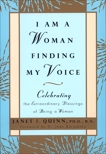 I Am a Woman Finding My Voice: Celebrating The Extraordinary Blessings Of Being A Woman, Quinn, Janet