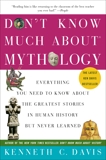 Don't Know Much About Mythology: Everything You Need to Know About the Greatest Stories in Human History but Never Learned, Davis, Kenneth C.