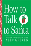 How to Talk to Santa, Greven, Alec