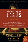 The Meaning of Jesus: Two Visions, Borg, Marcus J. & Wright, N. T.