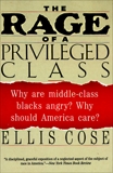 The Rage of a Privileged Class: Why Do Prosperouse Blacks Still Have the Blues?, Cose, Ellis