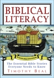 Biblical Literacy: The Essential Bible Stories Everyone Needs to Know, Beal, Timothy