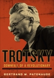 Trotsky: Downfall of a Revolutionary, Patenaude, Bertrand M.