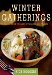 Winter Gatherings: Casual Food to Enjoy with Family and Friends, Rodgers, Rick