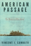 American Passage: The History of Ellis Island, Cannato, Vincent J.