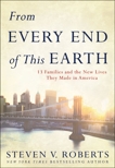 From Every End of This Earth: 13 Families and the New Lives They Made in America, Roberts, Steven V.