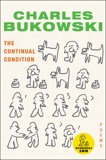 The Continual Condition: Poems, Bukowski, Charles