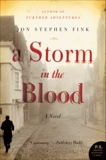 A Storm in the Blood: A Novel, Fink, Jon Stephen