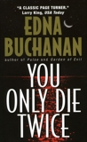 You Only Die Twice: A Novel, Buchanan, Edna