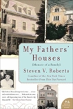 My Fathers' Houses: Memoir of a Family, Roberts, Steven V.