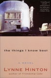 The Things I Know Best: A Novel, Hinton, Lynne