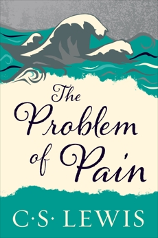 The Problem of Pain, Lewis, C. S.