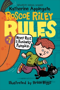 Roscoe Riley Rules #7: Never Race a Runaway Pumpkin, Applegate, Katherine