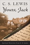 Yours, Jack: Spiritual Direction from C.S. Lewis, Lewis, C. S.