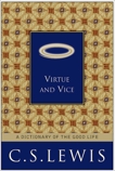 Virtue and Vice: A Dictionary of the Good Life, Lewis, C. S.