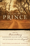 Mr. and Mrs. Prince: How an Extraordinary Eighteenth-Century Family Moved Out of Slavery and into Legend, Gerzina, Gretchen Holbrook