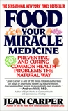 Food: Your Miracle Medicine, Carper, Jean