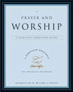 Prayer and Worship: A Spiritual Formation Guide, Renovare