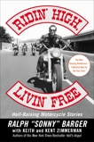 Ridin' High, Livin' Free: Hell-Raising Motorcycle Stories, Barger, Sonny