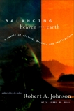 Balancing Heaven and Earth: A Memoir, Johnson, Robert A.