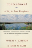 Contentment: A Way to True Happiness, Ruhl, Jerry M. & Johnson, Robert A.