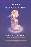 Perv--a Love Story, Stahl, Jerry