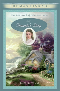 The Girls of Lighthouse Lane #4: Amanda's Story, Tamar, Erika & Kinkade, Thomas