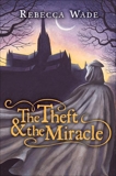 The Theft & the Miracle, Wade, Rebecca