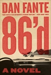 86'd: A Novel, Fante, Dan