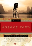 Border Town: A Novel, Shen, Congwen & Kinkley, Jeffrey C.