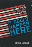 It Could Happen Here: America on the Brink, Judson, Bruce