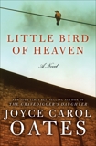 Little Bird of Heaven: A Novel, Oates, Joyce Carol