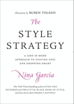 The Style Strategy: A Less-Is-More Approach to Staying Chic and Shopping Smart, Garcia, Nina