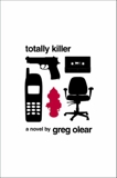 Totally Killer: A Novel, Olear, Greg