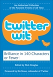 Twitter Wit: Brilliance in 140 Characters or Less, Douglas, Nick