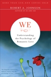 We: Understanding the Psychology of Romantic Love, Johnson, Robert A.