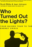 Who Turned Out the Lights?: Your Guided Tour to the Energy Crisis, Johnson, Jean & Bittle, Scott