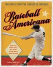 Baseball Americana: Treasures from the Library of Congress, Katz, Harry & Ceresi, Frank & Michel, Phil