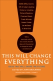 This Will Change Everything: Ideas That Will Shape the Future, Brockman, John