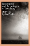 Reasons for and Advantages of Breathing: Stories, Peelle, Lydia