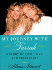 My Journey with Farrah: A Story of Life, Love, and Friendship, Stewart, Alana