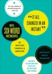 It All Changed in an Instant: More Six-Word Memoirs by Writers Famous & Obscure, Smith, Larry & Fershleiser, Rachel