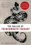 The Ballad of Trenchmouth Taggart: A Novel, Taylor, Glenn