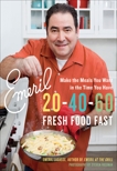 Emeril 20-40-60: Fresh Food Fast, Lagasse, Emeril