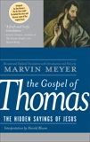 The Gospel of Thomas: The Hidden Sayings of Jesus, Meyer, Marvin W.