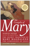 The Gospels of Mary: The Secret Tradition of Mary Magdalene, the Companion of Jesus, Meyer, Marvin W. & De Boer, Esther A.