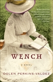 Wench: A Novel, Perkins-Valdez, Dolen